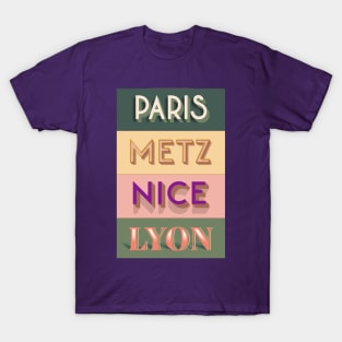 PARIS METZ NICE LYON T-Shirt